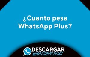 cuanto pesa whatsapp plus